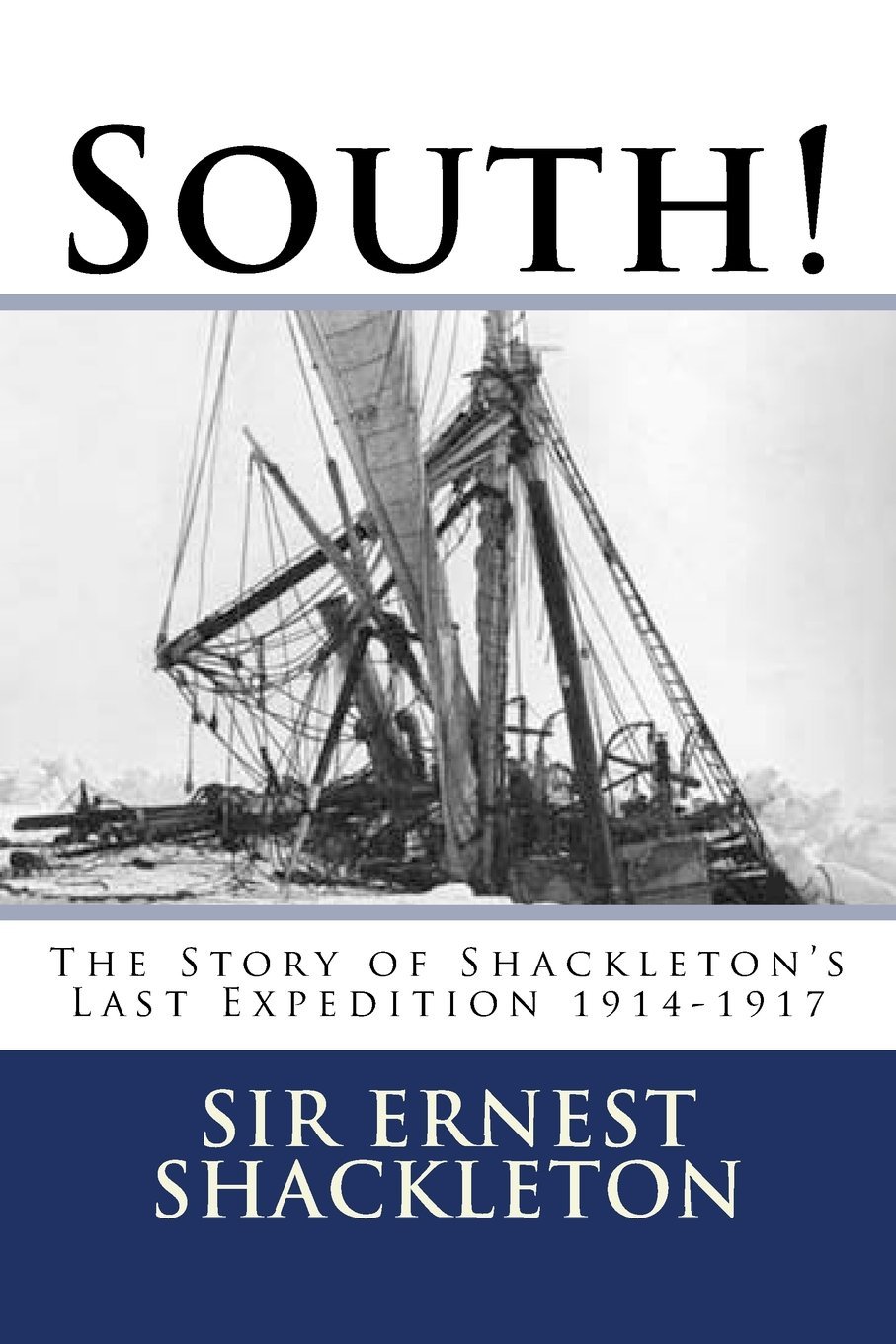 South Book: The Story of Shackleton’s Last Expedition, 1914-1917 (Ernest Shackleton)
